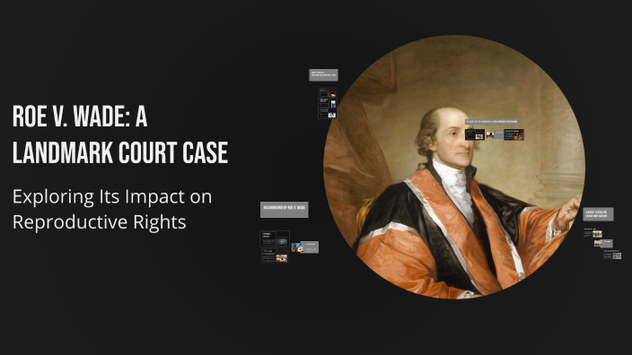 Jc Roe Roe v. Wade: A Landmark Court Case by Hailey Mayer on Prezi