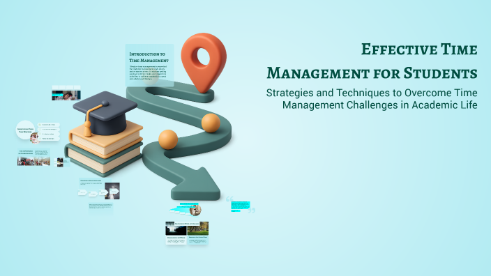 Effective Time Management for Students by Miigaa Bnn on Prezi