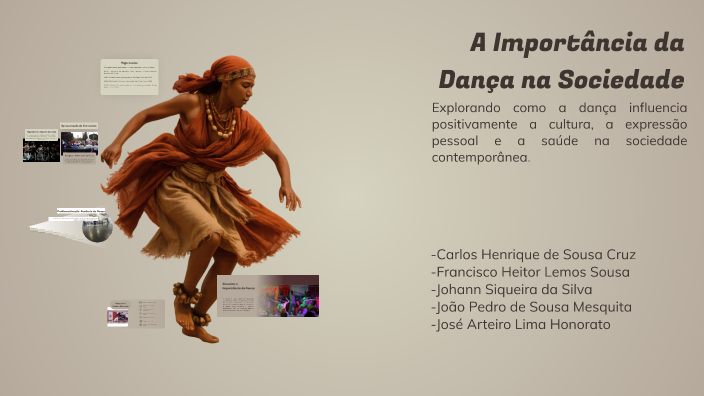 A Importância da Dança na Sociedade by JOSE HONORATO on Prezi