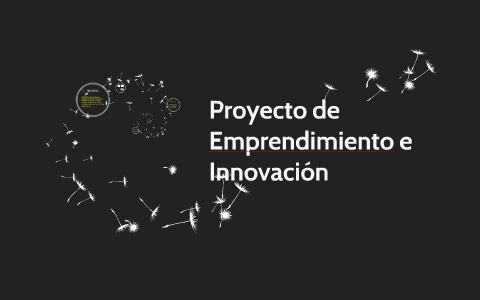 Proyecto de Emprendimiento e Innovación by Jonathan Gonzalez on Prezi