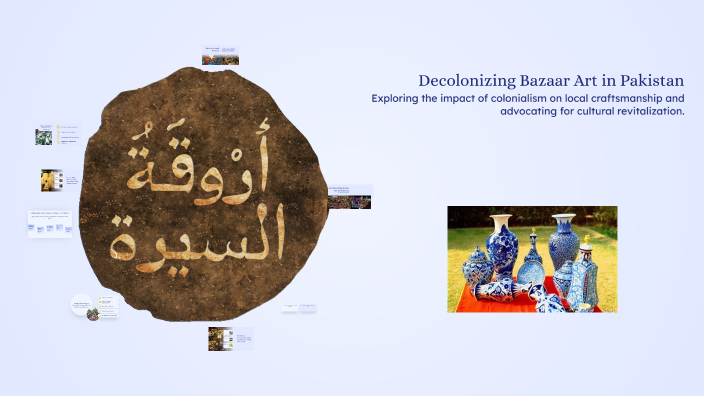 Decolonizing Bazaar Art in Pakistan by Erum Saeed on Prezi