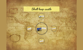 Shell keep castle by charlotte ward on Prezi