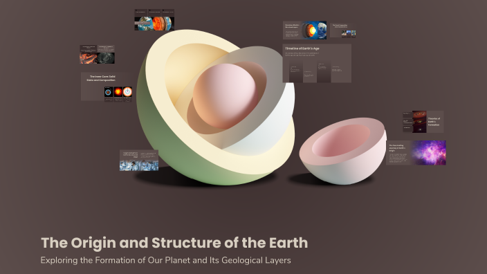 The Origin and Structure of the Earth by Eunice Quintana on Prezi