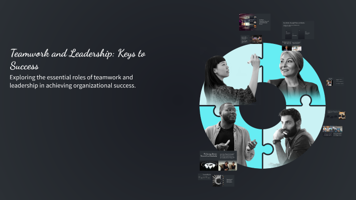 Teamwork and Leadership: Keys to Success by Sarnai Chuluunbaatar on Prezi