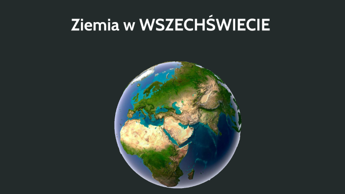 Ziemia We Wszechświecie Sprawdzian 2 Technikum Ziemia w wszechświecie by Szymon Kuśka on Prezi