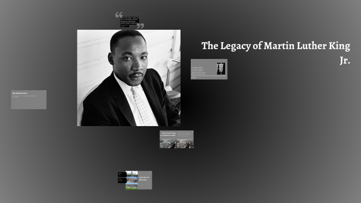 The Legacy of Martin Luther King Jr. by astrid corlin on Prezi