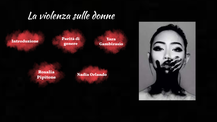 La Violenza Sulle Donne By Elisa Bianchi On Prezi