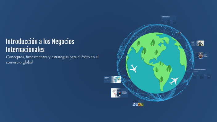 Introducción a los Negocios Internacionales by Monserrat Nieto on Prezi