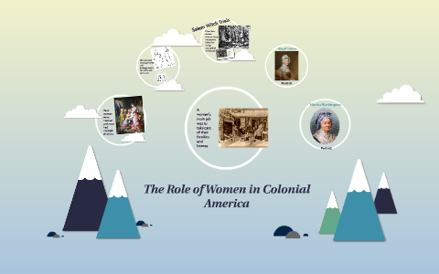 The Role of Women in Colonial America by Jalen Starr on Prezi