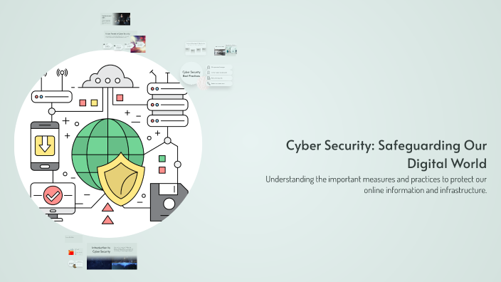Cyber Security: Safeguarding Our Digital World by vjeeva on Prezi