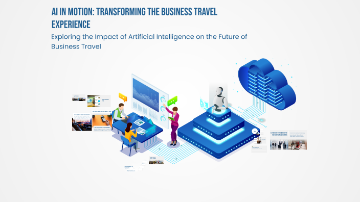 AI in Motion: Transforming the Business Travel Experience by Carolina ...