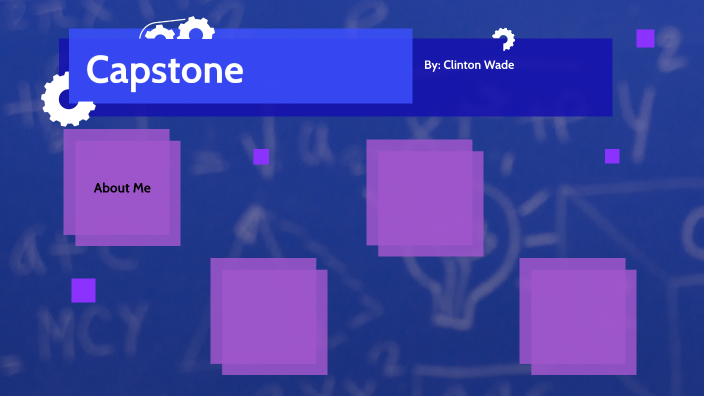 Capstone by Clinton Wade on Prezi