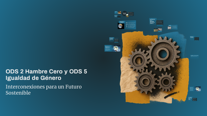 ODS 2 Hambre Cero y ODS 5 Igualdad de Género by mateo lello on Prezi