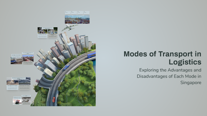 Modes of Transport in Logistics by AndersenTXS vc on Prezi