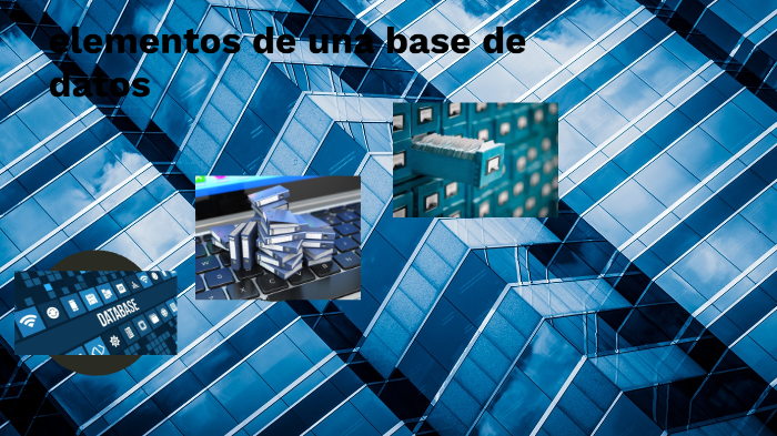 elementos de base de datos by jaziel sandoval bonilla on Prezi