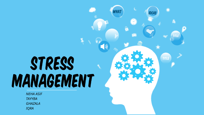 STRESS MANAGEMENT TRAINING by Neha Asif on Prezi