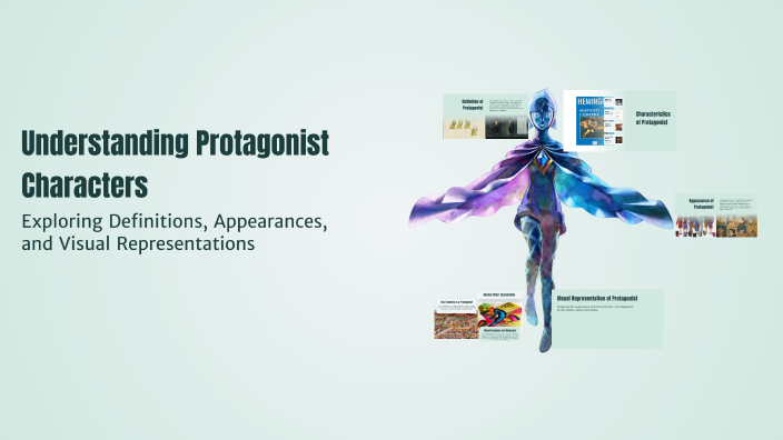 Protaganistic Characters Understanding Protagonist Characters by Jace Oden on Prezi