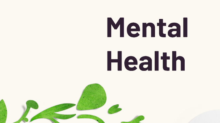 mental health by kaylee cooper on Prezi