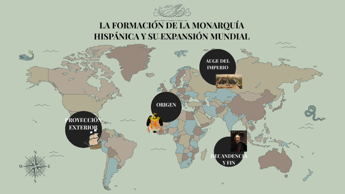 La formación de la monarquía hispánica y su expansión mundial (1474 ...