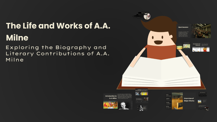 The Life and Works of A.A. Milne by Calista Rice on Prezi
