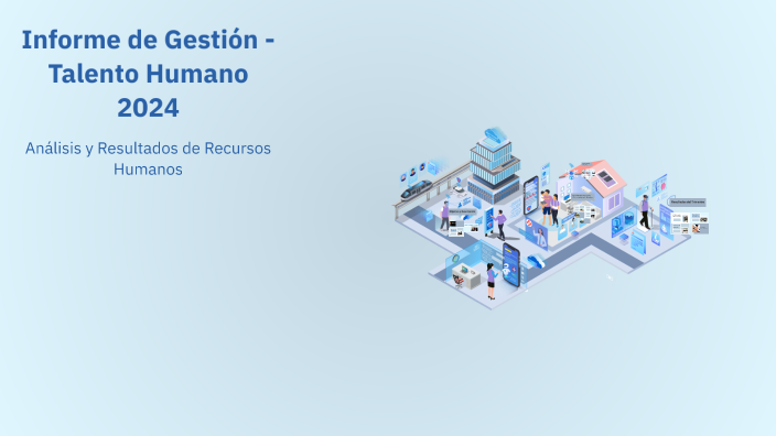 Informe de Gestión - Talento Humano 2024 by Marcela Pino on Prezi
