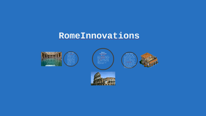 Rome Innovations Rome Innovations by rick zang on Prezi