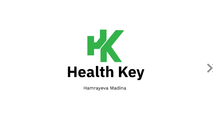 Health Key by Madina Hamrayeva on Prezi