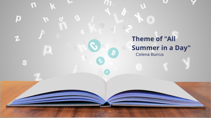 theme-of-all-summer-in-a-day-by-celena-burrus-on-prezi