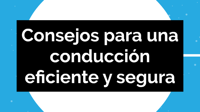 Consejos Para Una Conducción Segura Y Eficiente By Maby Gonzalez