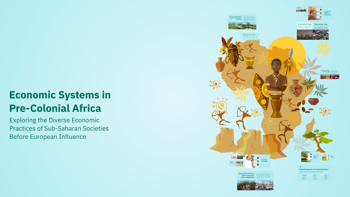 Economic Systems in Pre-Colonial Africa by Albert Arries on Prezi