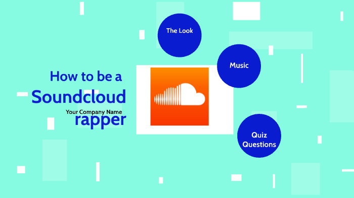 Soudcloud Rapper Soudcloud rapper how to by Lil Blakd1k on Prezi