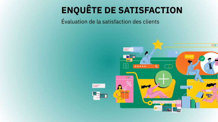ENQUÊTE DE SATISFACTION by Amarilys SILVA MONTEIRO on Prezi
