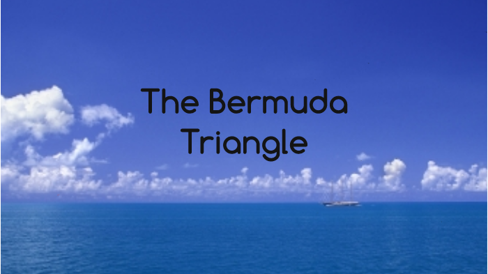 The Bermuda Triangle by Rylie Deutsch on Prezi