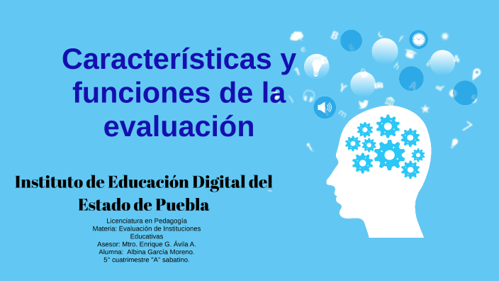 CARACTERÍSTICAS Y FUNCIONES DE LA EVALUACIÓN by Albina Garcia Moreno on ...