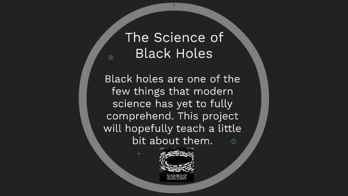 The Science of Black Holes by Braden Dietrich on Prezi