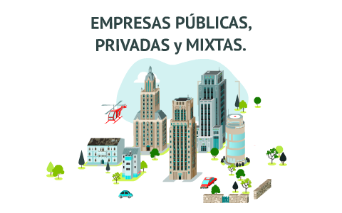 Empresas Publicas Y Empresas Privadas By Daniela Feraud On Prezi Next
