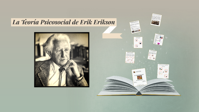 La Teoría Psicosocial de Erik Erikson by lupiz juanita on Prezi