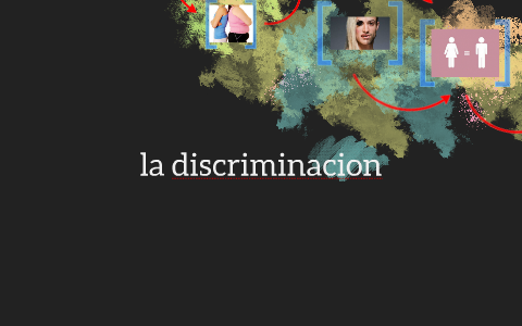 la discriminacion by sara peña on Prezi