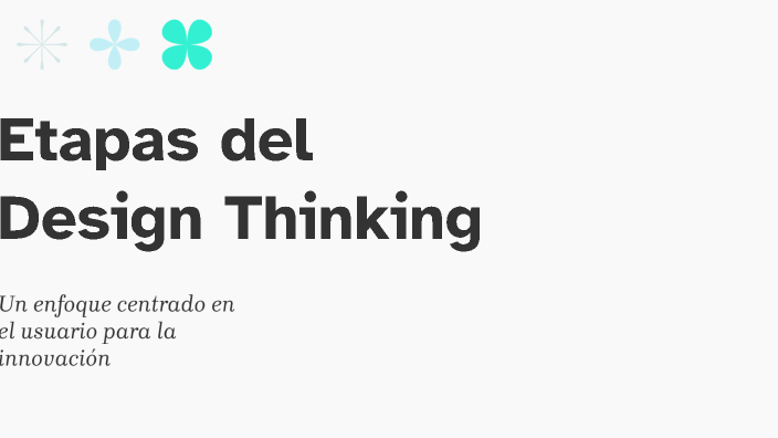 Etapas del Design Thinking by Esteban Seguí de Arrigunaga on Prezi