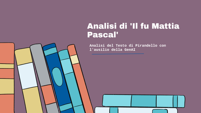 Riassunto Per Capitoli Il Fu Mattia Pascal Analisi di 'Il fu Mattia Pascal' by Capodieci .It on Prezi