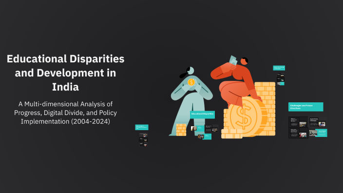Educational Disparities and Development in India by chirag M on Prezi