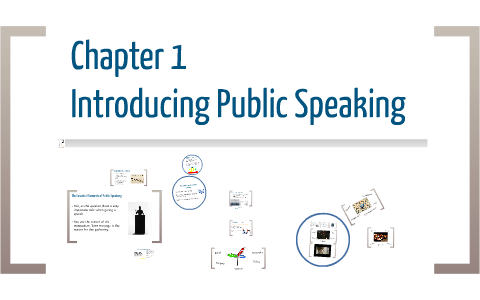 Chapter 1 Introducing Public Speaking by Crystal Alvarado on Prezi