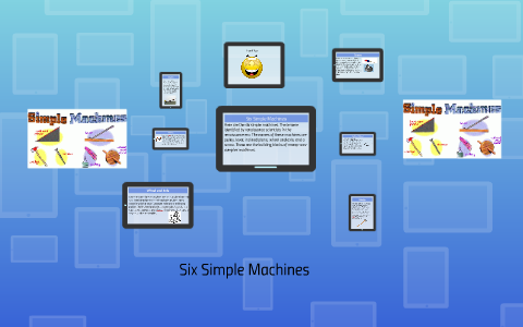 six simple machines by john s on Prezi