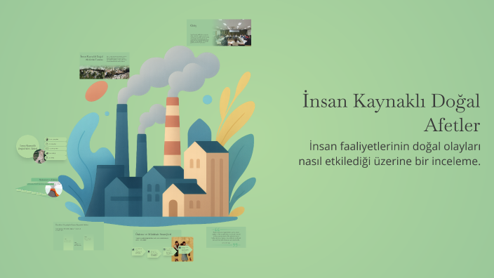 İnsan Kaynaklı Doğal Afetler by Olgun Polat on Prezi