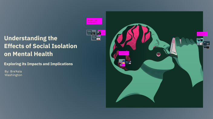 Understanding the Effects of Social Isolation on Mental Health by Bre ...