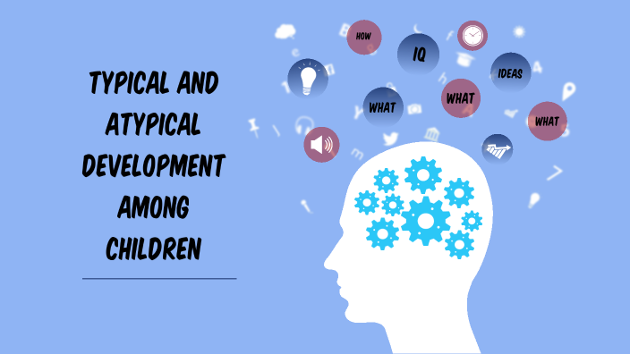 Typical and Atypical Development among Children by Mark Lester Atienza ...