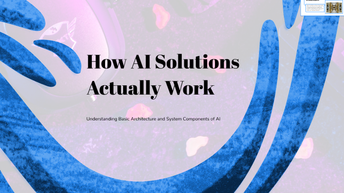 How AI Solutions Actually Work by Pankaj Pandey on Prezi
