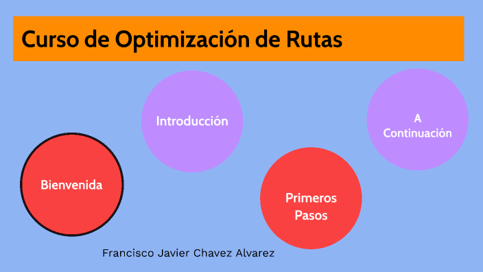 Curso de optimización de rutas by Francisco Javier Chávez Álvarez on Prezi