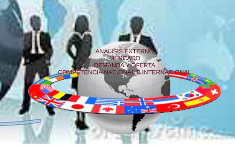 COMPETENCIA NACIONAL E INTERNACIONAL By Arley Gil On Prezi