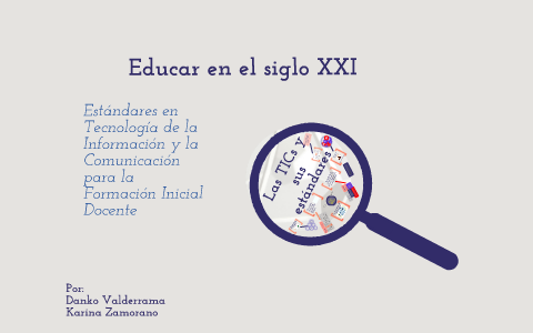 Educar en el siglo XXI by k4r1n4 f3rn4nd4 on Prezi